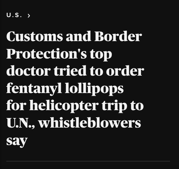 angle - U.S. > Customs and Border Protection's top doctor tried to order fentanyl lollipops for helicopter trip to U.N., whistleblowers say