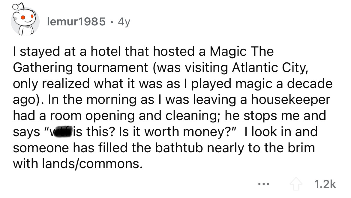open city - lemur1985 4y I stayed at a hotel that hosted a Magic The Gathering tournament was visiting Atlantic City, only realized what it was as I played magic a decade ago. In the morning as I was leaving a housekeeper had a room opening and cleaning; 