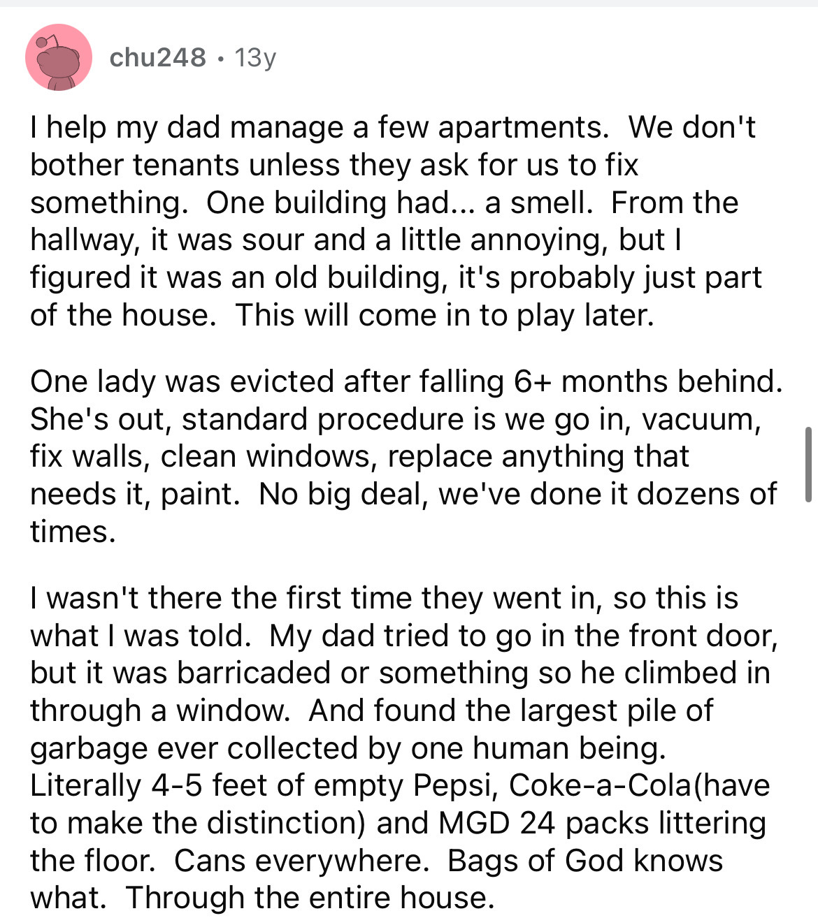 most interesting book i have ever read paragraph - chu248 13y I help my dad manage a few apartments. We don't bother tenants unless they ask for us to fix something. One building had... a smell. From the hallway, it was sour and a little annoying, but I f