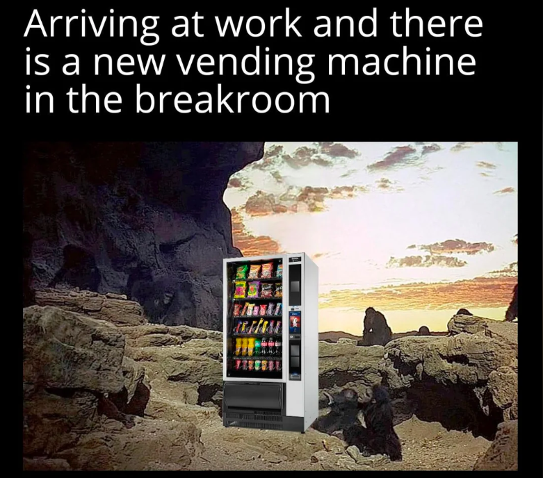 rock - Arriving at work and there is a new vending machine in the breakroom