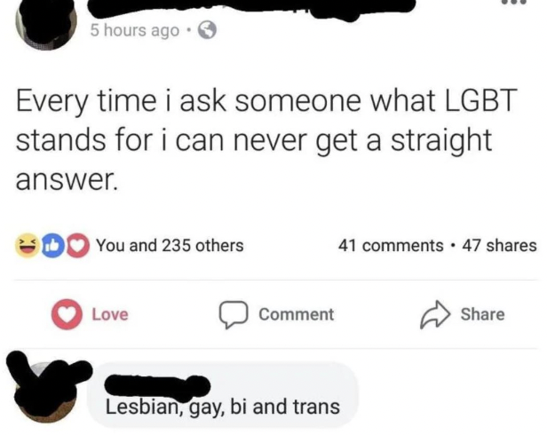 diagram - 5 hours ago Every time i ask someone what Lgbt stands for i can never get a straight answer. You and 235 others Love Comment E 41 . 47 Lesbian, gay, bi and trans