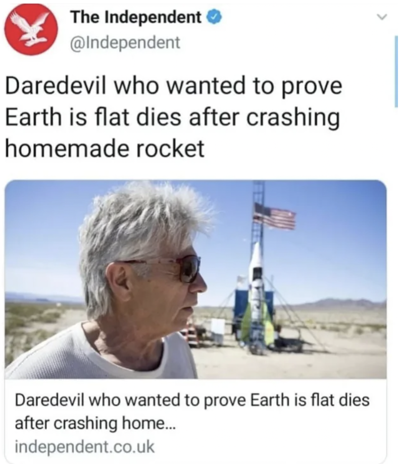 water - The Independent X Daredevil who wanted to prove Earth is flat dies after crashing homemade rocket Daredevil who wanted to prove Earth is flat dies after crashing home... independent.co.uk