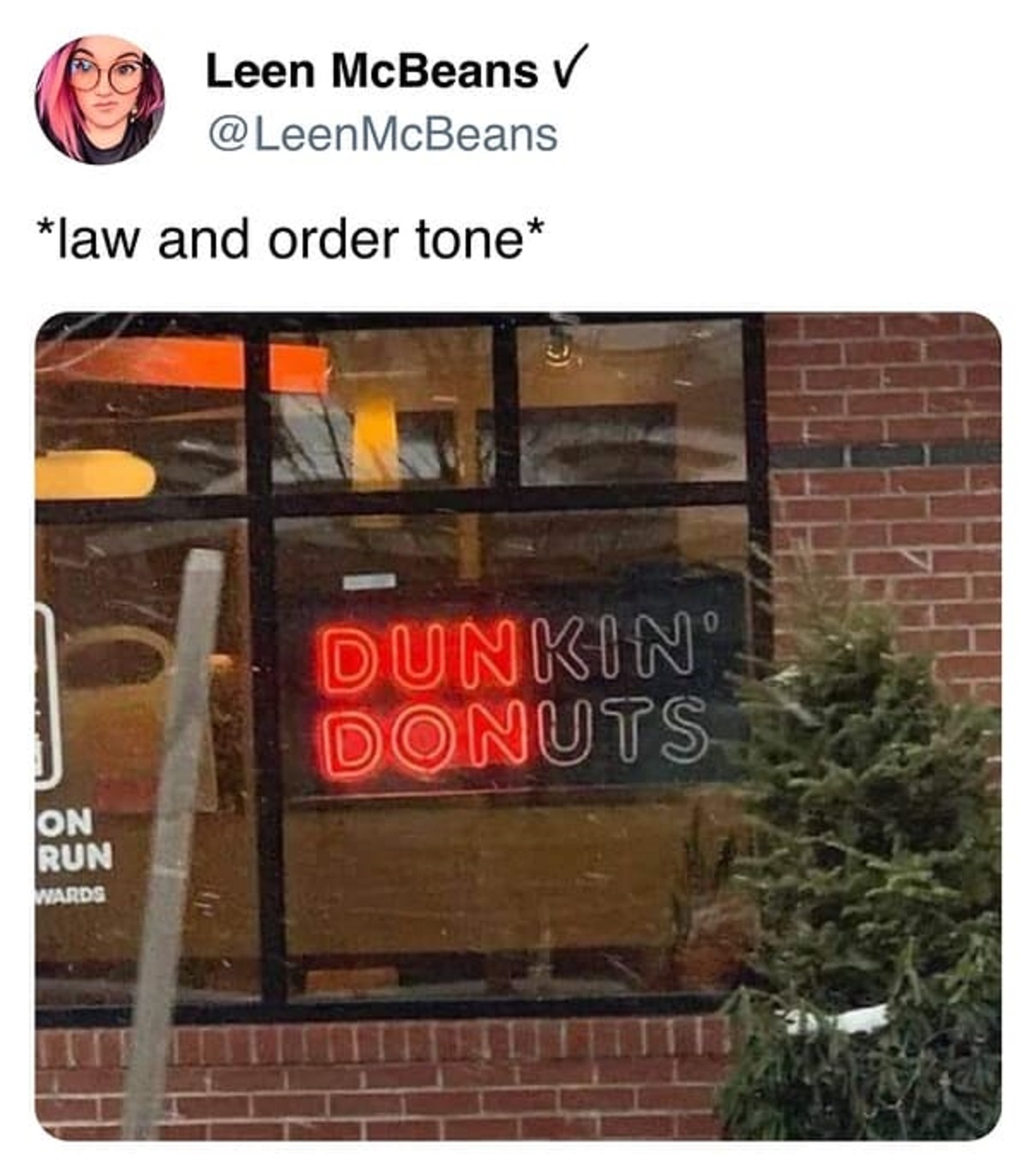 signage - Leen McBeans V law and order tone On Run Wards Dunkin Donuts