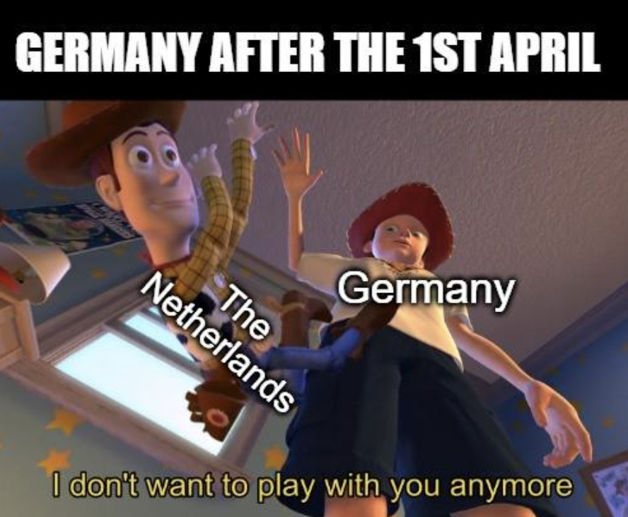 economics utility meme - Germany After The 1ST April Netherlands The Germany I don't want to play with you anymore