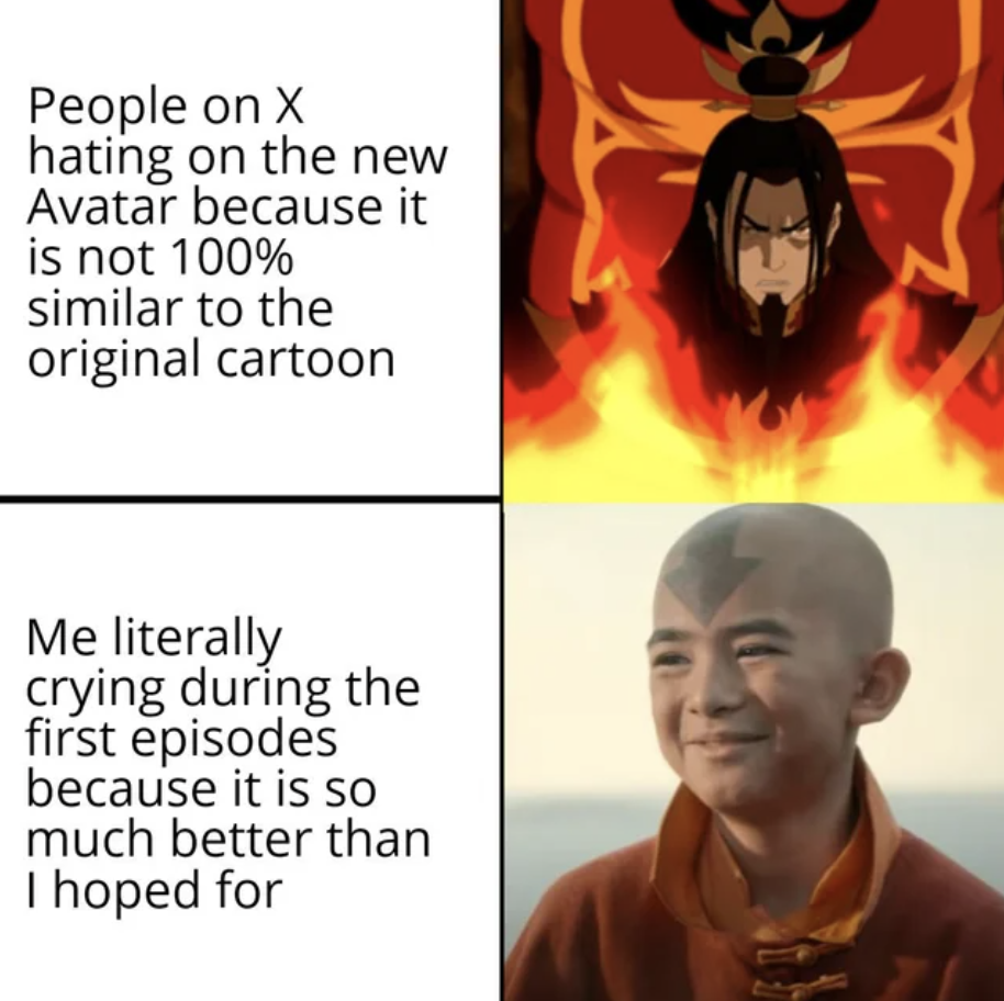 cartoon - People on X hating on the new Avatar because it is not 100% similar to the original cartoon Me literally crying during the first episodes because it is so much better than I hoped for