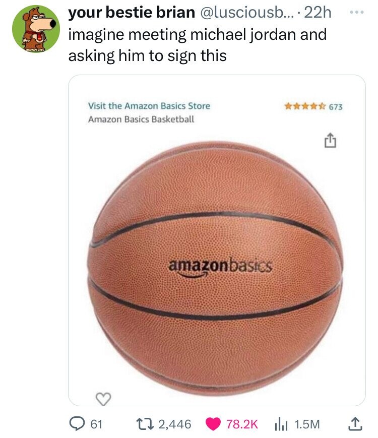 ball - your bestie brian .... 22h imagine meeting michael jordan and asking him to sign this Visit the Amazon Basics Store Amazon Basics Basketball 61 amazonbasics 2,446 673 1.5M