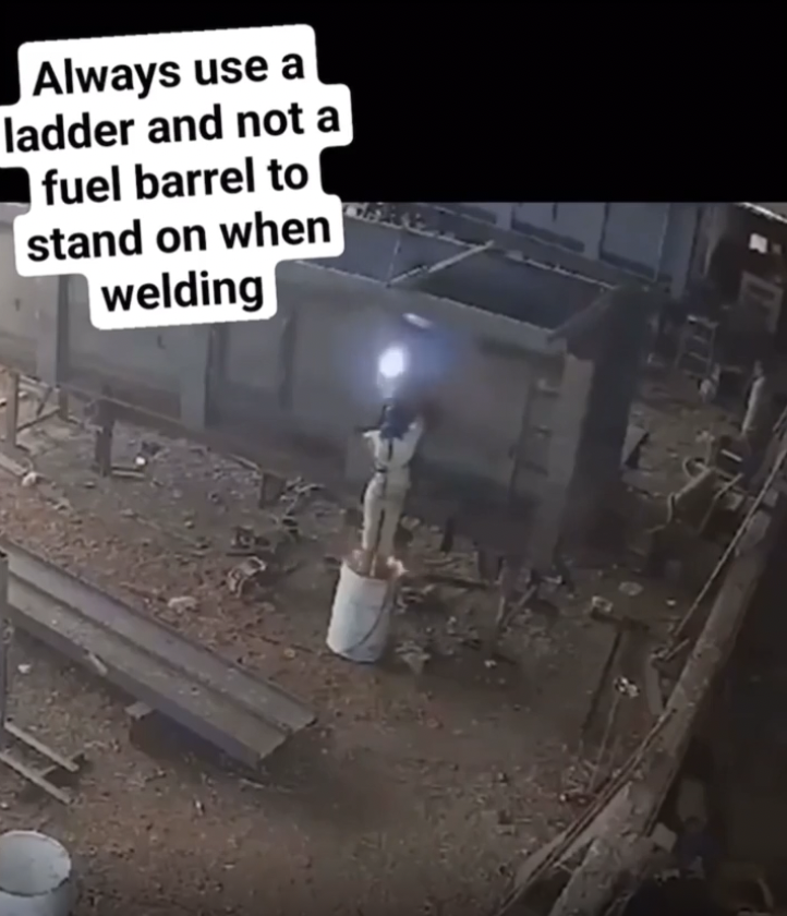 Always use a ladder and not a fuel barrel to stand on when welding