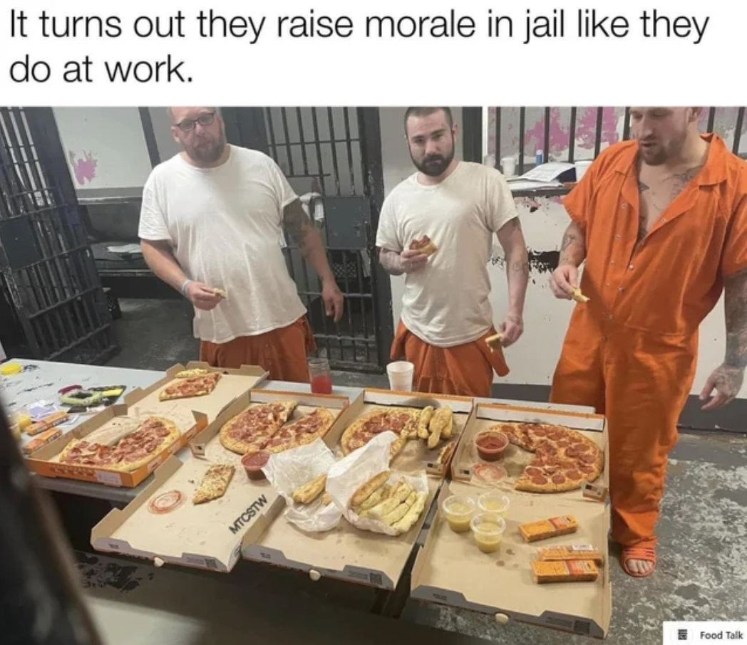 prison pizza morale - It turns out they raise morale in jail they do at work. Mtostw Food Talk