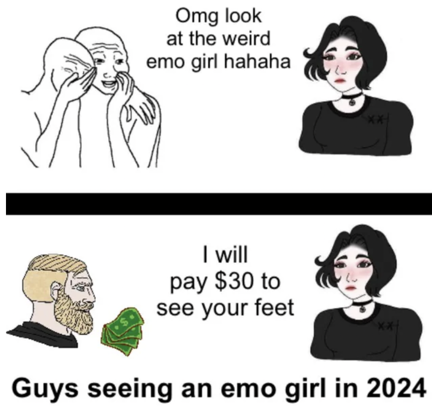 woman - Omg look at the weird emo girl hahaha I will pay $30 to see your feet Guys seeing an emo girl in 2024