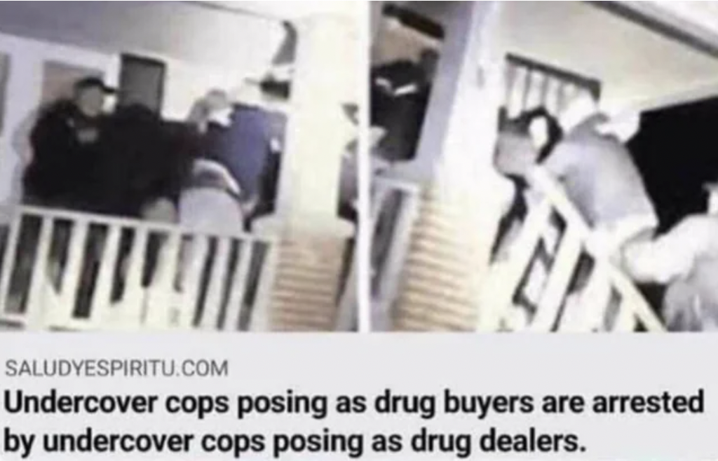 security - Saludyespiritu.Com Undercover cops posing as drug buyers are arrested by undercover cops posing as drug dealers.