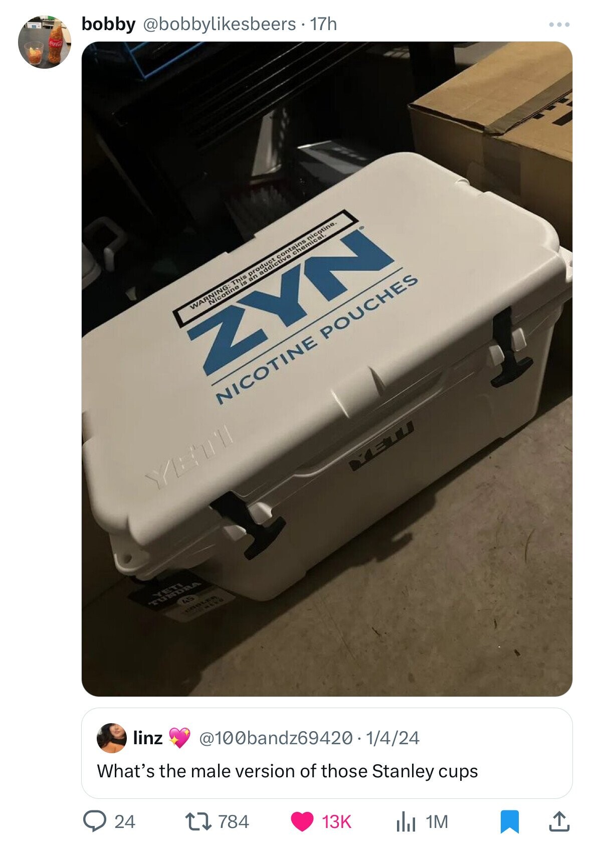 zyn yeti cooler - bobby . 17h 24 45 nicotine. ontains cal 3 This WARNIine is an addie Zyn luct coche 1784 Nicotine Pouches linz .1424 What's the male version of those Stanley cups 13K 1M Ketu