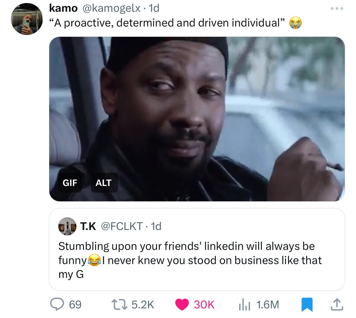 video - kamo 1d "A proactive, determined and driven individual" Gif Alt T.K . 1d Stumbling upon your friends' linkedin will always be funny I never knew you stood on business that my G 69 30K 1.6M