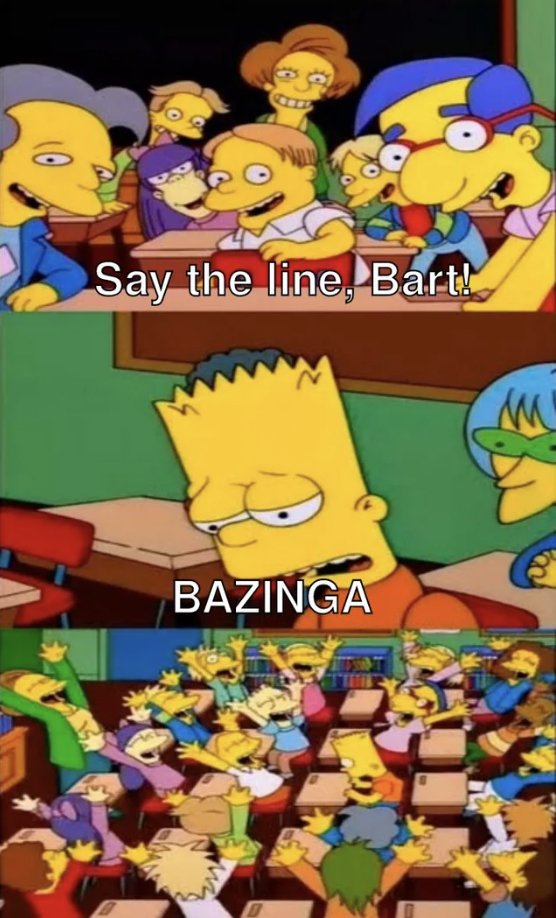 cartoon - Say the line, Bart! Bazinga m