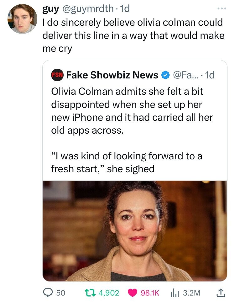 head - guy 1d I do sincerely believe olivia colman could deliver this line in a way that would make me cry Fsn Fake Showbiz News .... 1d Olivia Colman admits she felt a bit disappointed when she set up her new iPhone and it had carried all her old apps ac