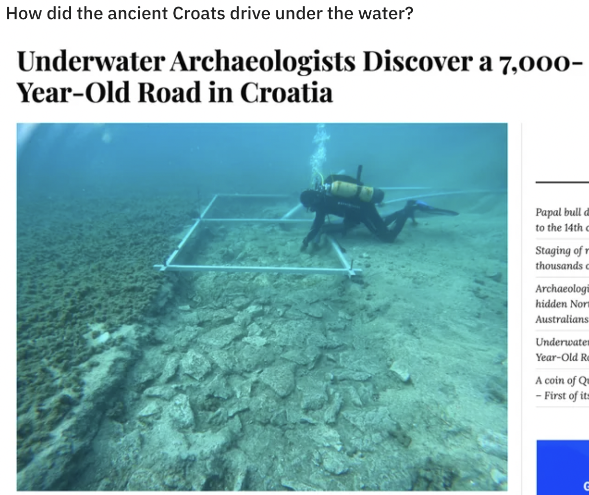 croatia ancient road - How did the ancient Croats drive under the water? Underwater Archaeologists Discover a 7,000 YearOld Road in Croatia Papal bull d to the 14th c Staging of r thousands c Archaeologi hidden Nort Australians Underwater YearOld Re A coi