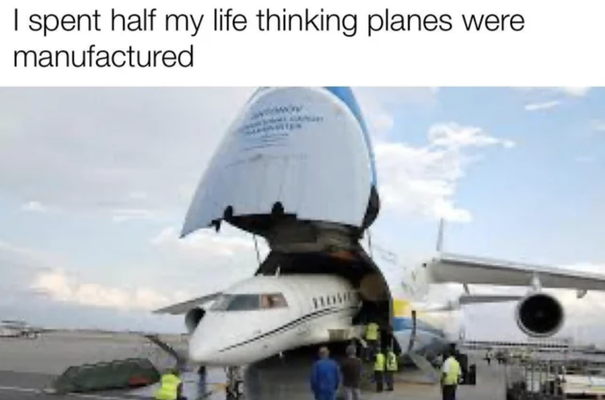 json in sql meme - I spent half my life thinking planes were manufactured