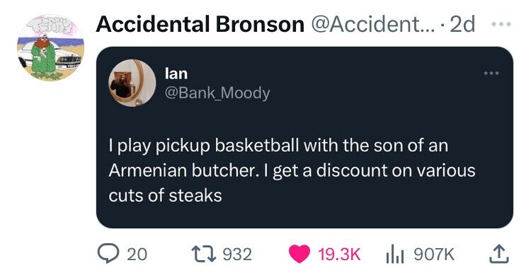 multimedia - Trac Accidental Bronson .... 2d lan Moody I play pickup basketball with the son of an Armenian butcher. I get a discount on various cuts of steaks 20 1932 ... ...