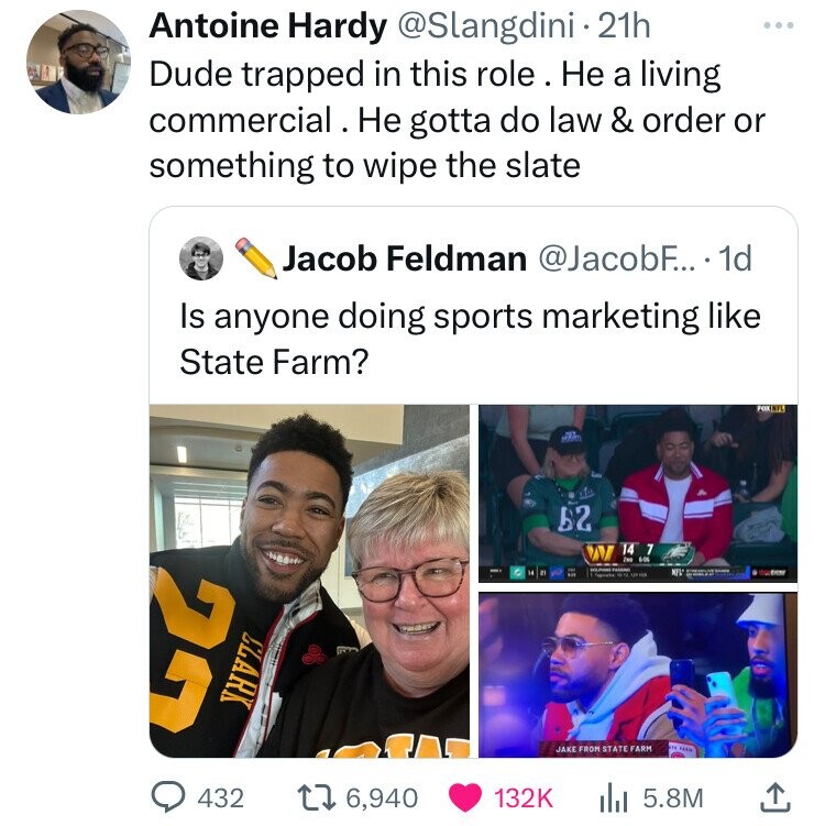 media - Antoine Hardy 21h Dude trapped in this role. He a living commercial. He gotta do law & order or something to wipe the slate Jacob Feldman .... 1d Is anyone doing sports marketing State Farm? 27 Clark 432 t 6,940 62 WW147 Up Jake From State Farm Nf