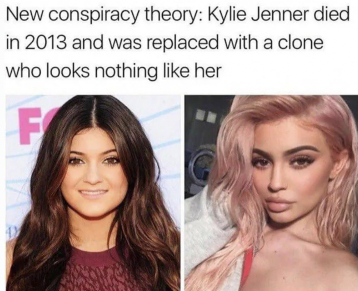 New conspiracy theory Kylie Jenner died in 2013 and was replaced with a clone who looks nothing her F