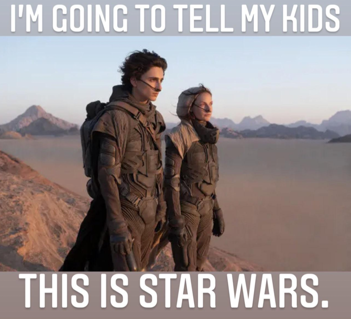 first dune - I'M Going To Tell My Kids This Is Star Wars.