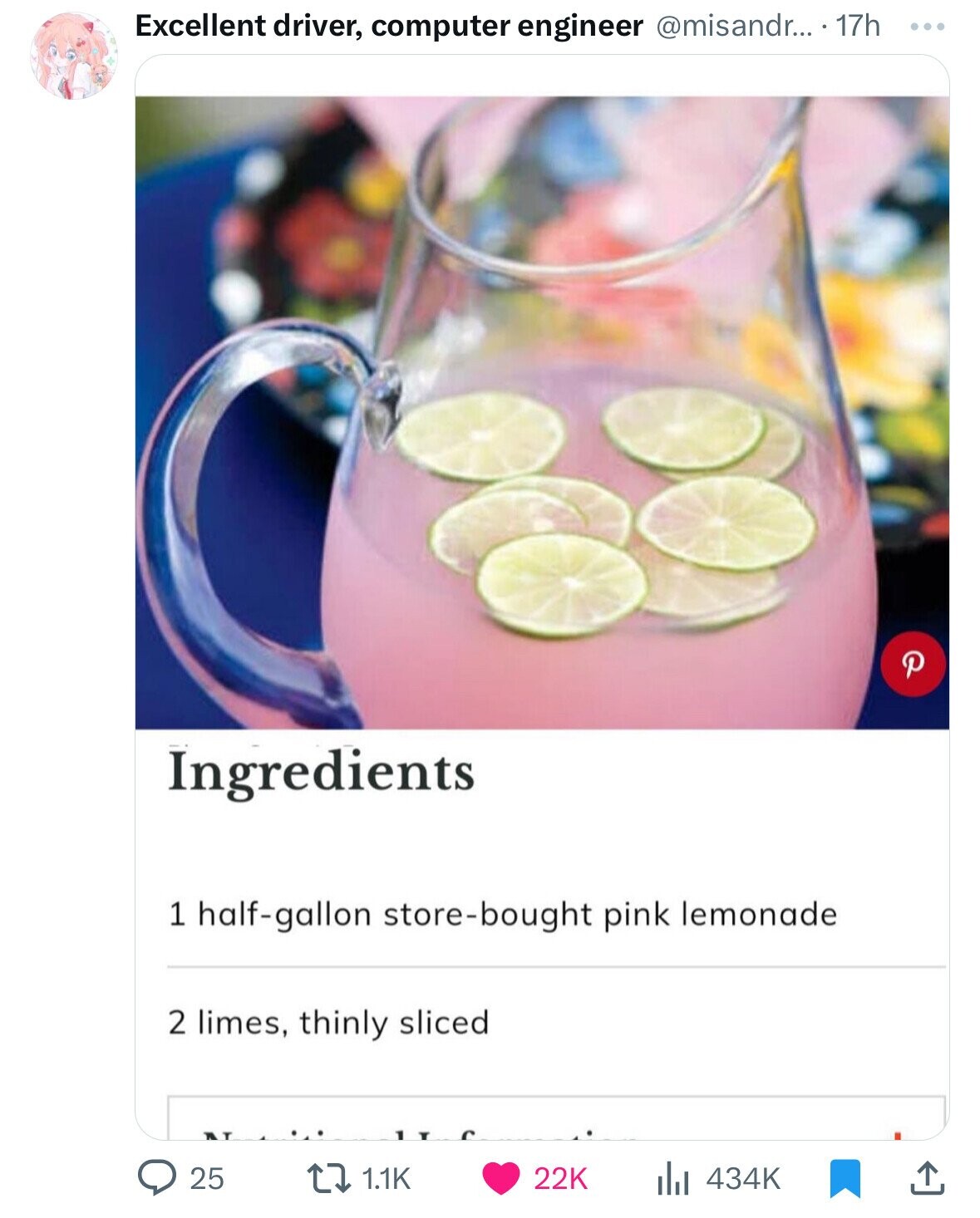 make pink lemonade ingredients - Excellent driver, computer engineer ... 17h Ingredients 1 halfgallon storebought pink lemonade 2 limes, thinly sliced. Q 25 1 T C 22K ill ... P