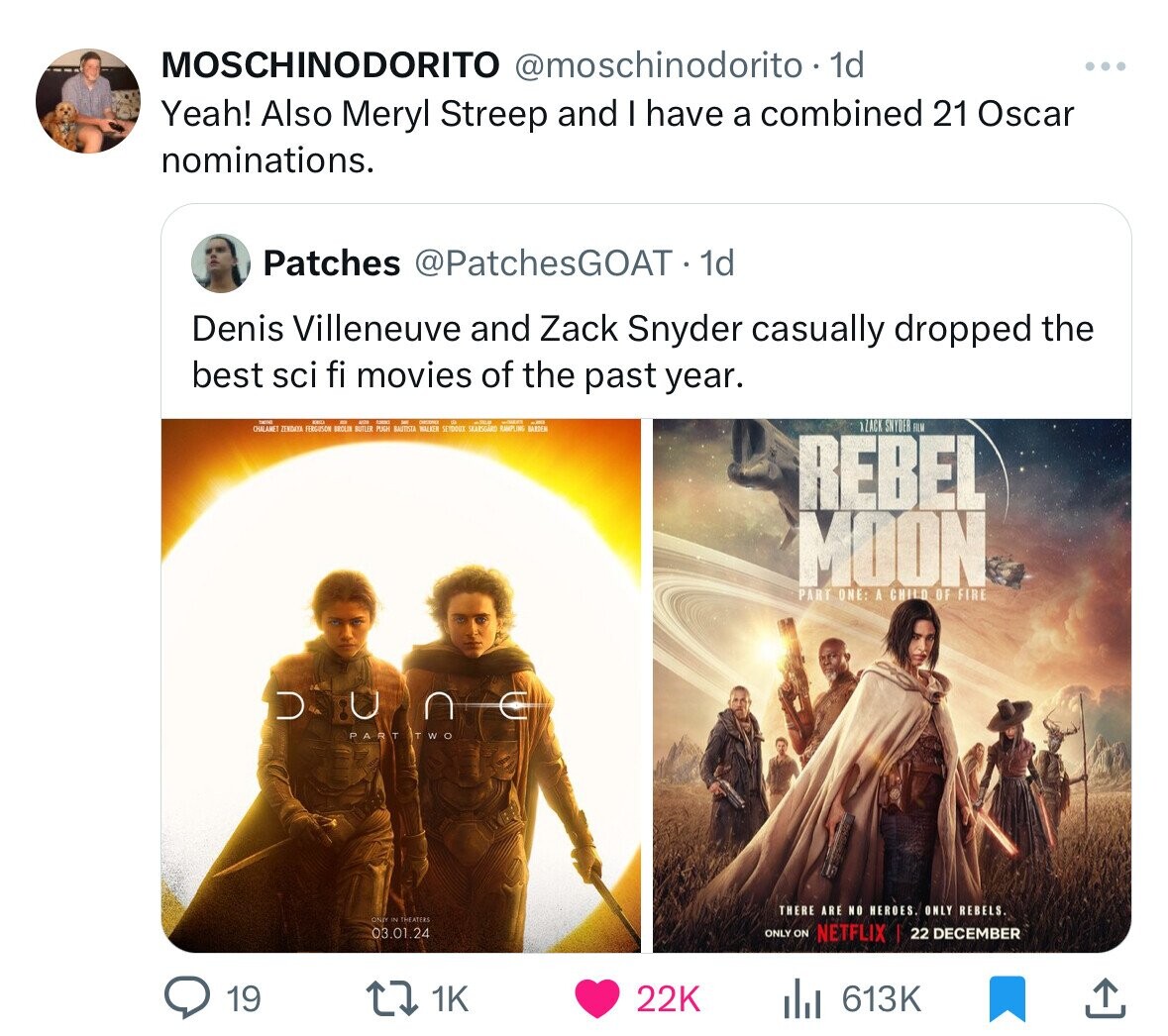 poster - Moschinodorito 1d Yeah! Also Meryl Streep and I have a combined 21 Oscar nominations. Patches 1d . Denis Villeneuve and Zack Snyder casually dropped the best sci fi movies of the past year. Chalamet Zendaya Ferguson Brolin Butler Pugh Bautista Wa