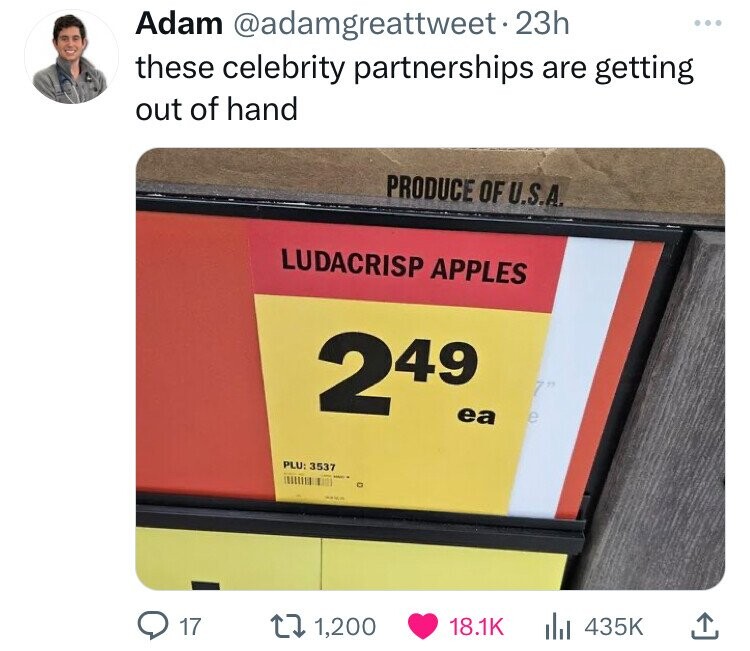 signage - Adam 23h these celebrity partnerships are getting out of hand Produce Of U.S.A. Ludacrisp Apples 249 ea e Plu 3537 17 11,200 lil