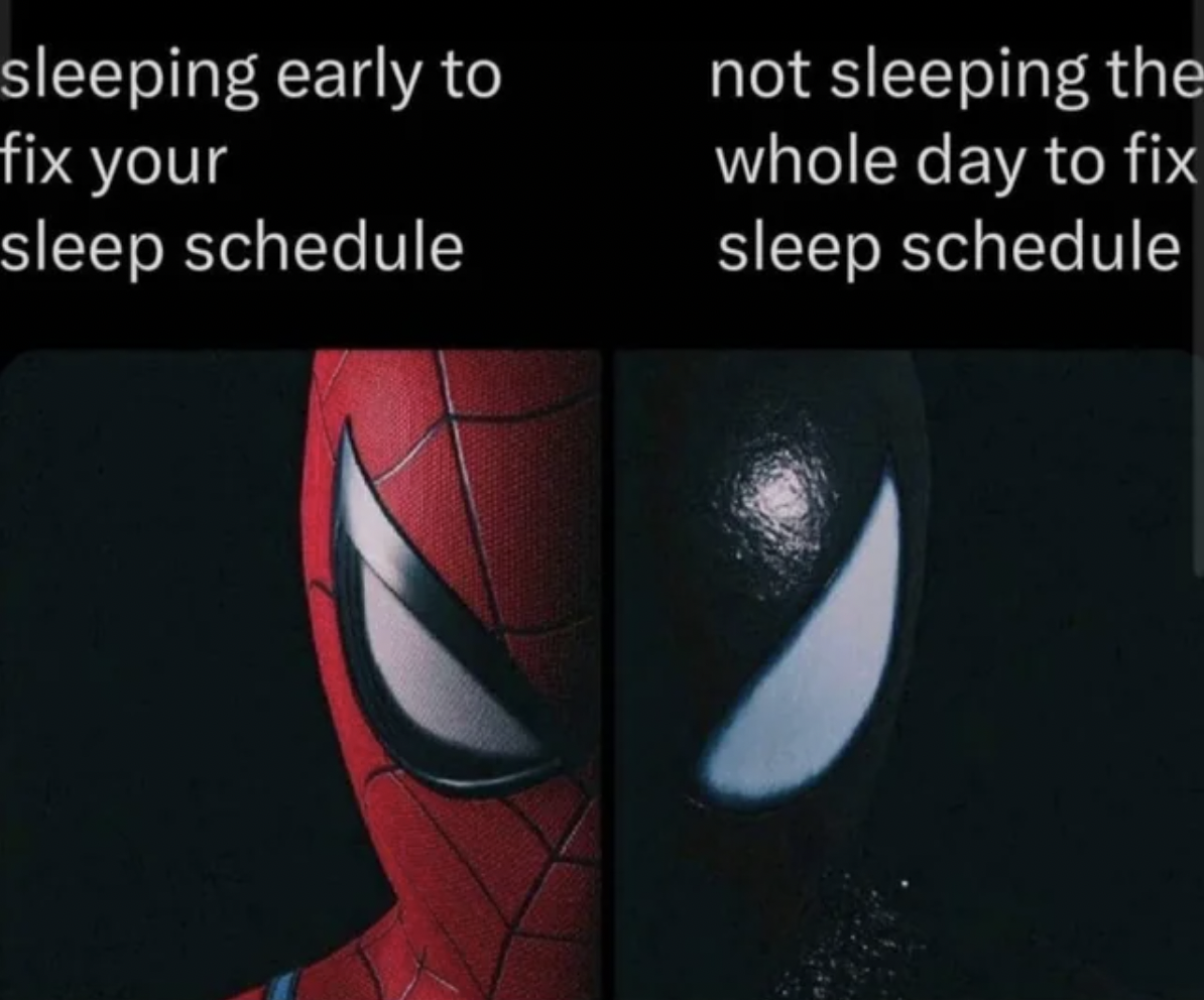 fix sleep schedule by not sleeping meme - sleeping early to fix your sleep schedule not sleeping the whole day to fix sleep schedule