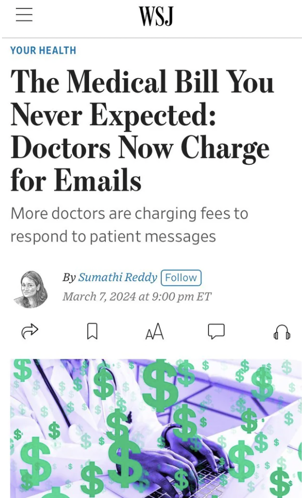 water - Your Health Wsj The Medical Bill You Never Expected Doctors Now Charge for Emails More doctors are charging fees to respond to patient messages By Sumathi Reddy at Et Aa $$ 69