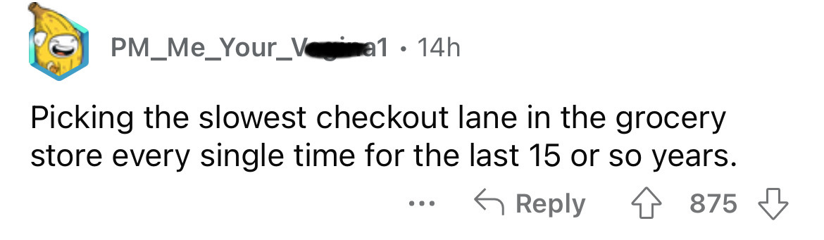diagram - PM_Me_Your_Vaginal 14h Picking the slowest checkout lane in the grocery store every single time for the last 15 or so years. 875