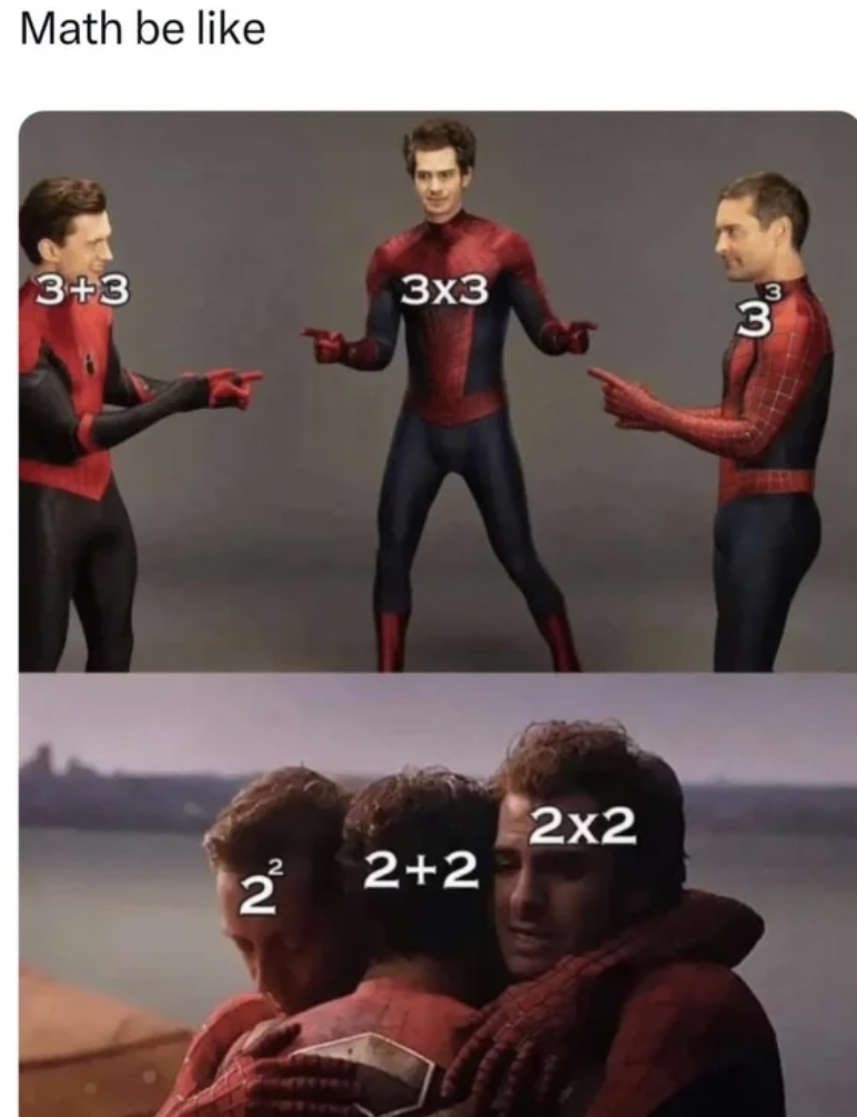 spiderman meme real - Math be 33 3x3 3 3 2x2 22 2