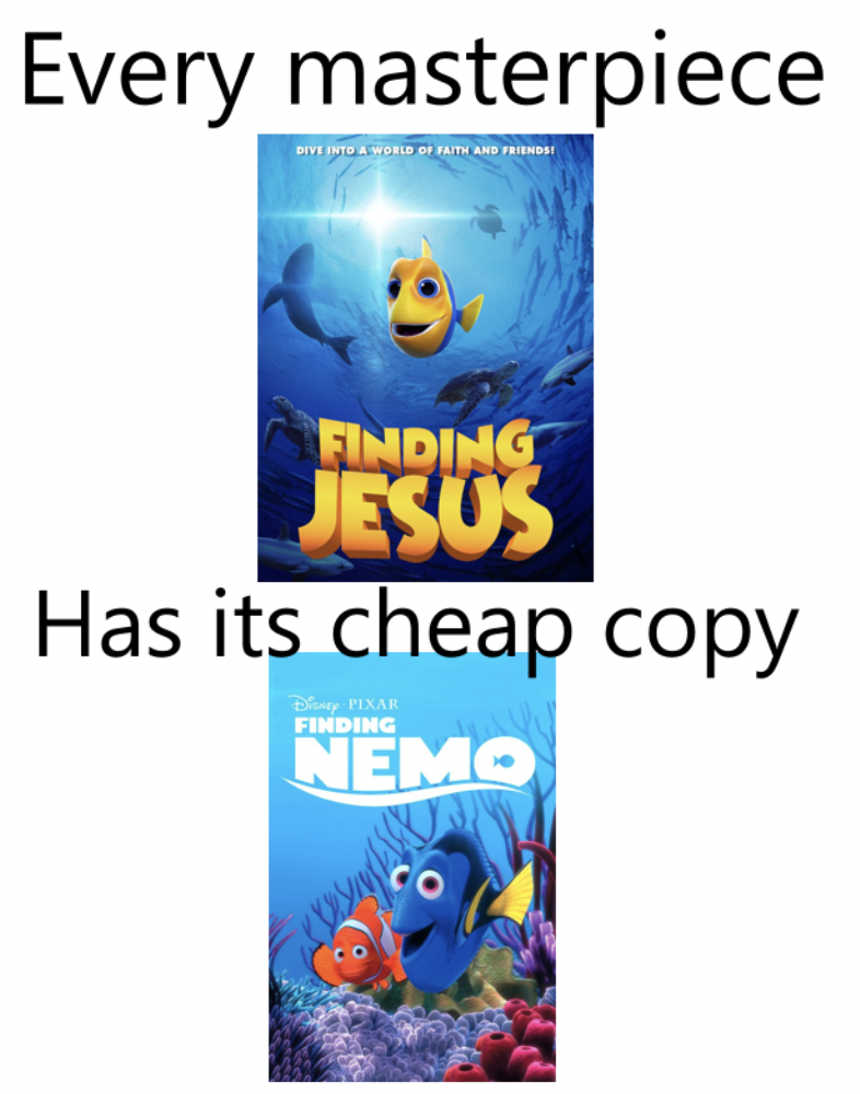 finding nemo - Every masterpiece Finding Jesus Has its cheap copy Pixar Finding Nemo