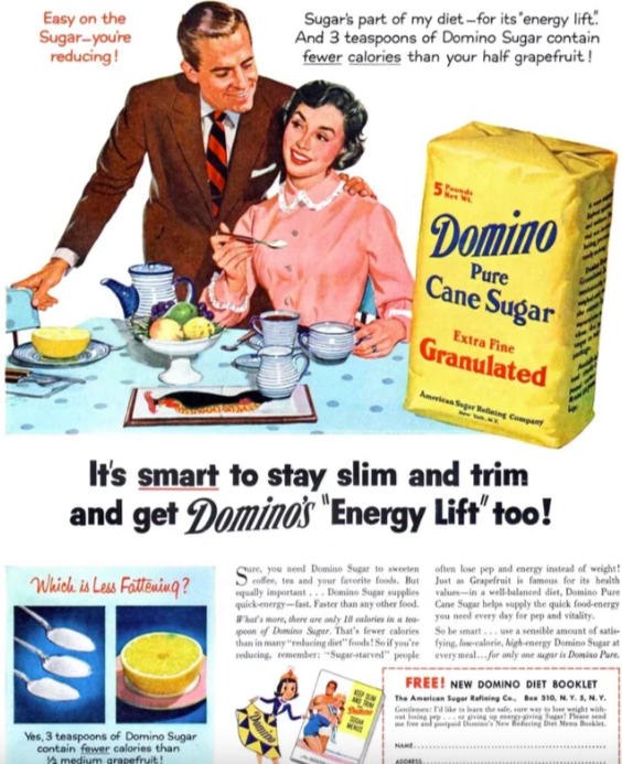 sugar advertised back then - Easy on the Sugaryou're reducing! Sugar's part of my dietfor its "energy lift And 3 teaspoons of Domino Sugar contain fewer calories than your half grapefruit! Start Domino Cane Sugar Pure Extra Fine Granulated It's smart to s