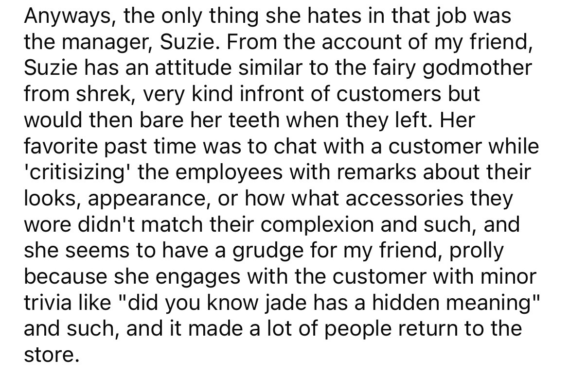 esther perel marriage quotes - Anyways, the only thing she hates in that job was the manager, Suzie. From the account of my friend, Suzie has an attitude similar to the fairy godmother from shrek, very kind infront of customers but would then bare her tee