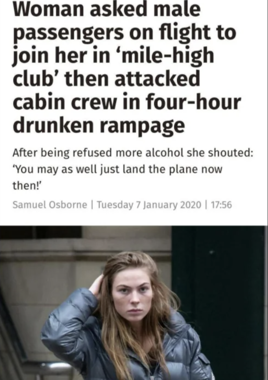 photo caption - Woman asked male passengers on flight to join her in 'milehigh club' then attacked cabin crew in fourhour drunken rampage After being refused more alcohol she shouted 'You may as well just land the plane now then!' Samuel Osborne | Tuesday