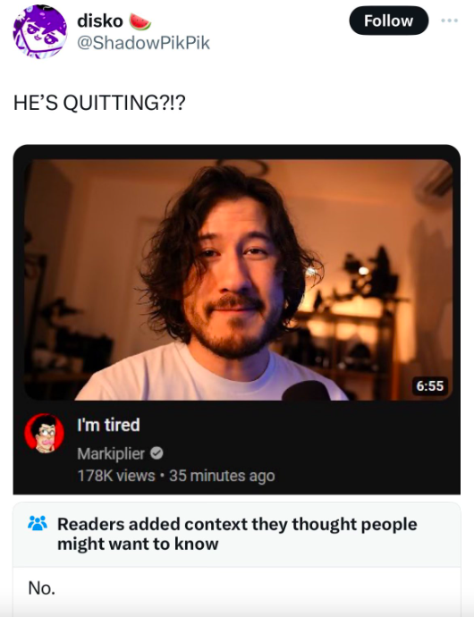 photo caption - disko He'S Quitting?!? No. I'm tired Markiplier views 35 minutes ago Readers added context they thought people might want to know