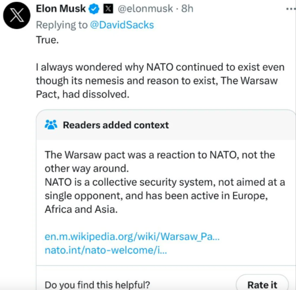 web page - X Elon Musk 8h True. I always wondered why Nato continued to exist even though its nemesis and reason to exist, The Warsaw Pact, had dissolved. Readers added context The Warsaw pact was a reaction to Nato, not the other way around. Nato is a co