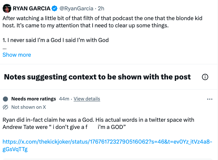 angle - Ryan Garcia 2h After watching a little bit of that filth of that podcast the one that the blonde kid host. It's came to my attention that I need to clear up some things. 1. I never said I'm a God I said I'm with God Show more Notes suggesting cont