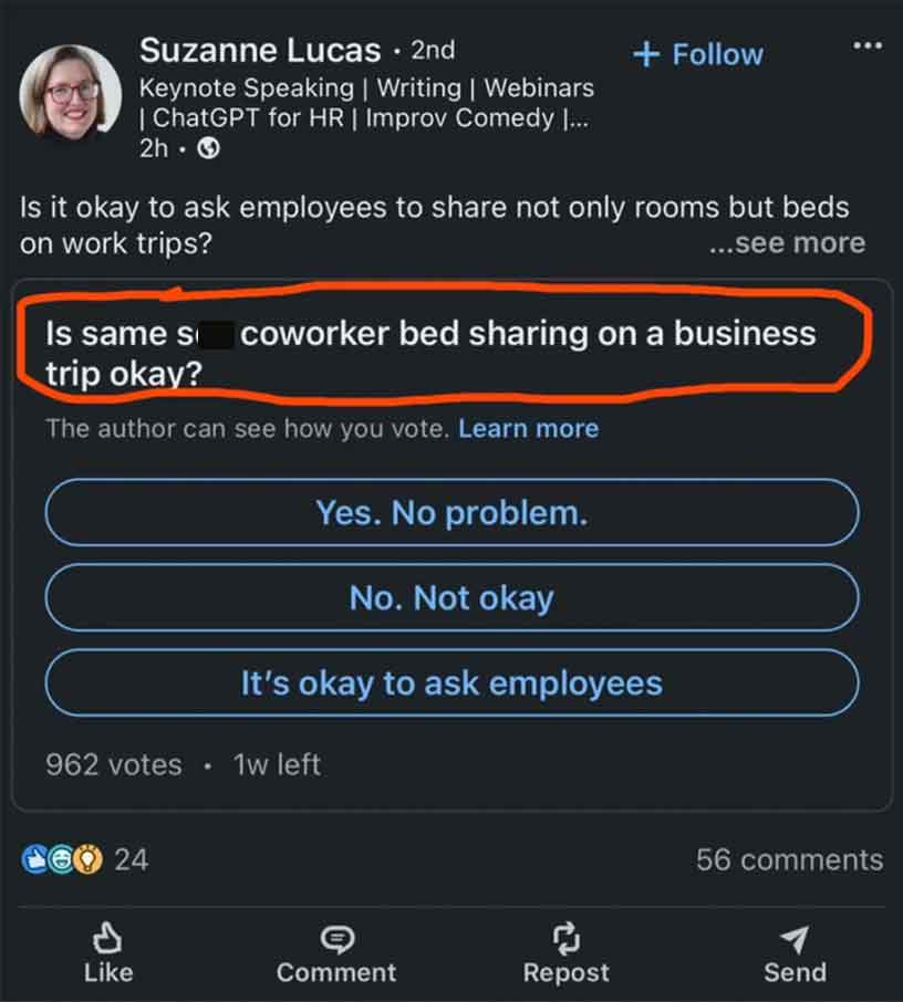 screenshot - Suzanne Lucas 2nd Keynote Speaking | Writing | Webinars | ChatGPT for Hr | Improv Comedy |... 2h> Is it okay to ask employees to not only rooms but beds on work trips? ...see more Is same s coworker bed sharing on a business trip okay? The au