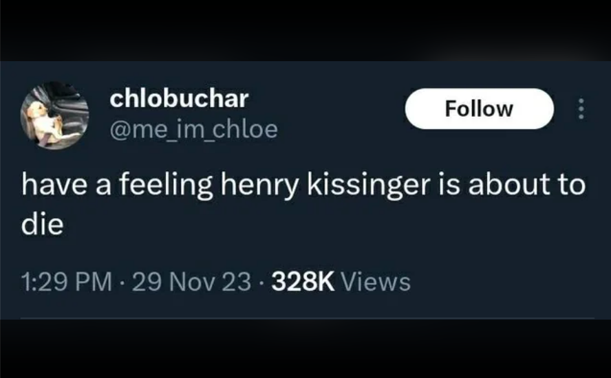 doordash - chlobuchar have a feeling henry kissinger is about to die 29 Nov Views