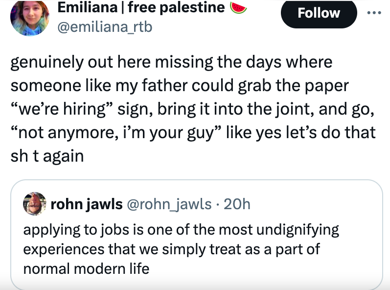 angle - Emiliana | free palestine genuinely out here missing the days where someone my father could grab the paper "we're hiring" sign, bring it into the joint, and go, "not anymore, i'm your guy" yes let's do that sht again rohn jawls 20h applying to job