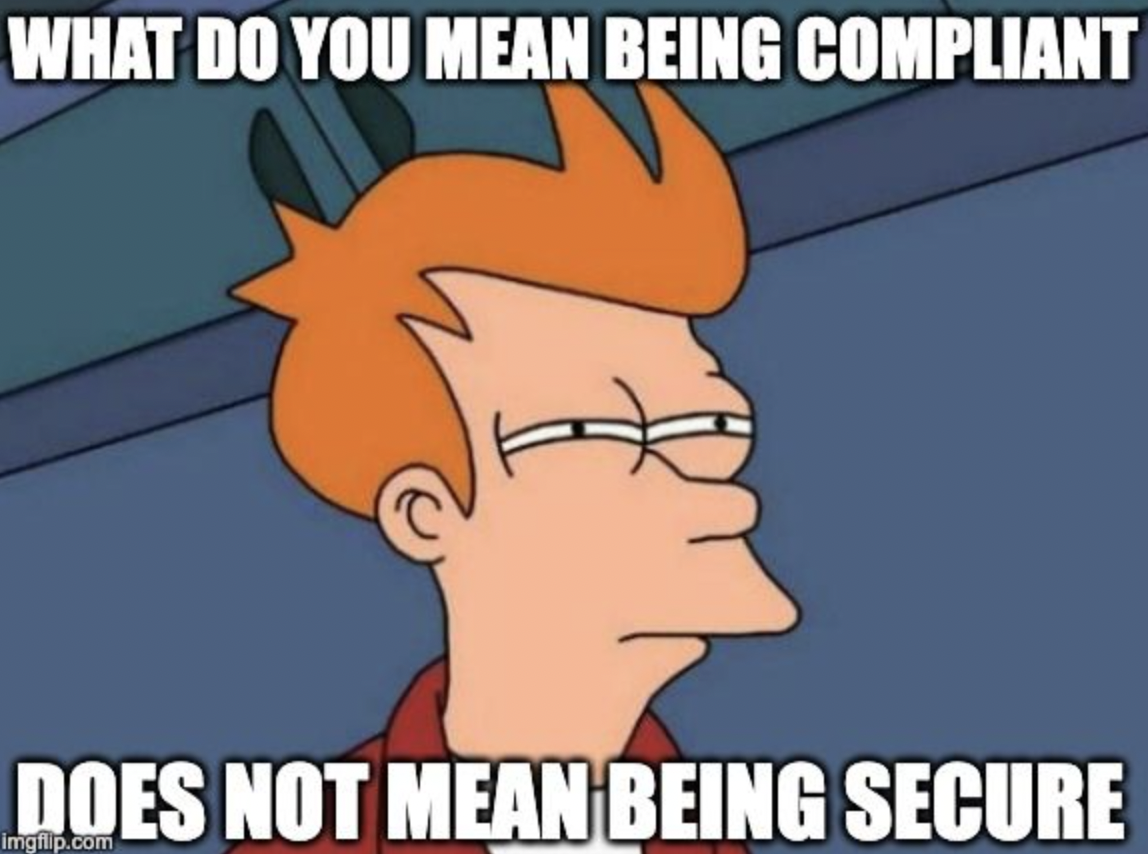 number 3 meme - What Do You Mean Being Compliant Does Not Mean Being Secure imgilp.com