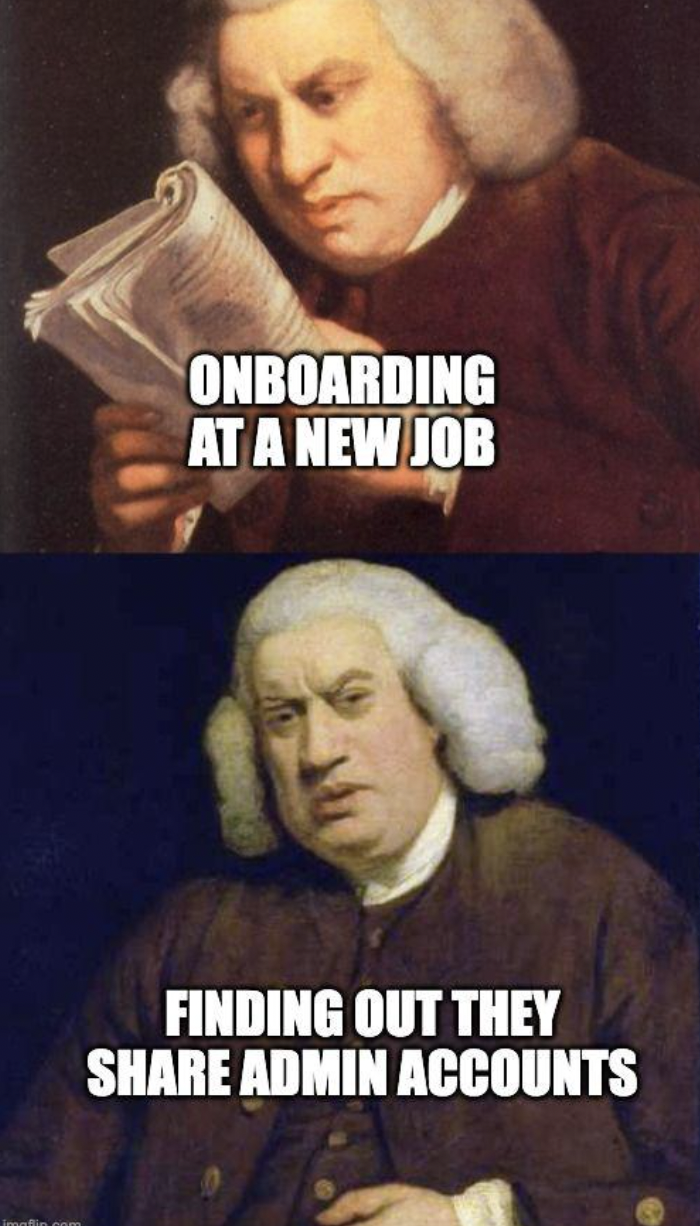 doctor samuel johnson - Onboarding At A New Job Finding Out They Admin Accounts