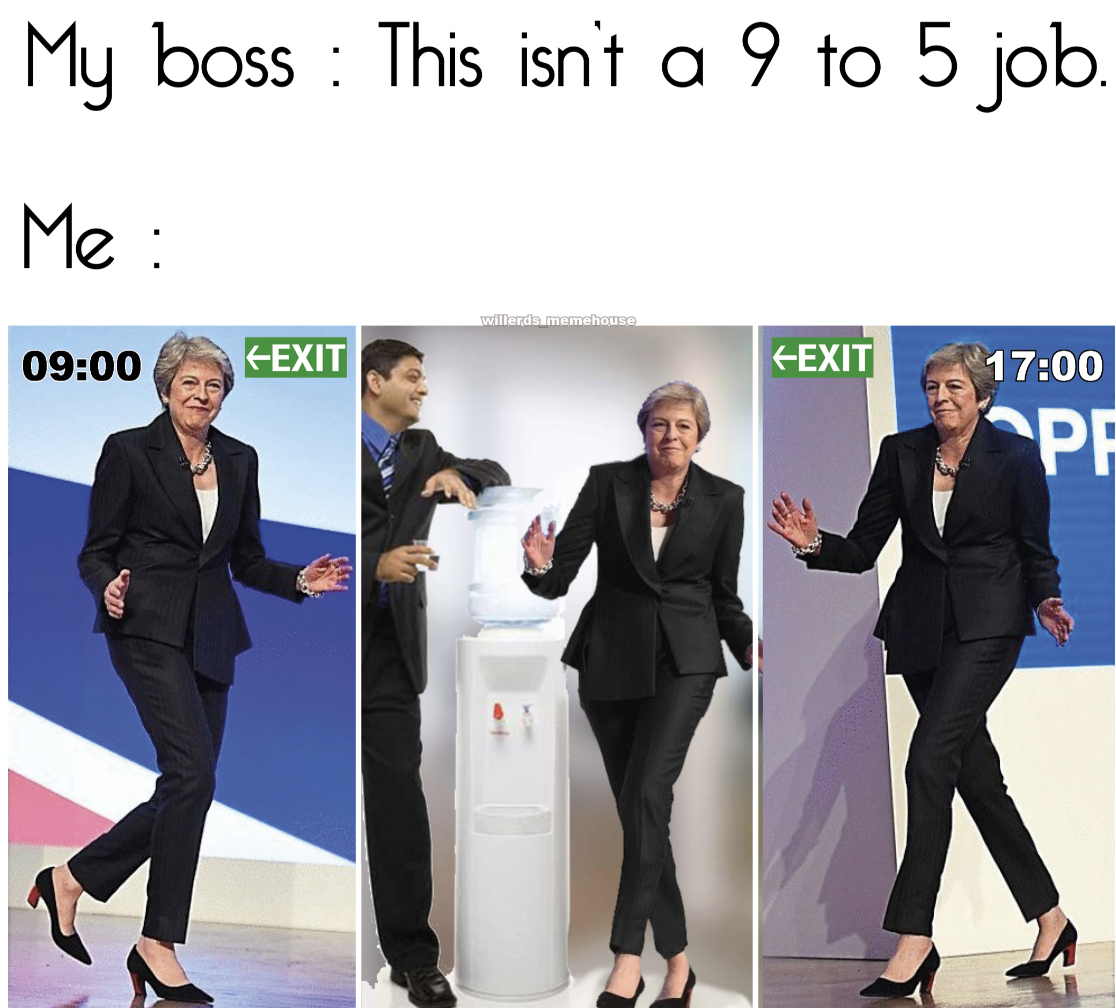 suit - My boss This isn't a 9 to 5 job. Me Exit Exit Pr