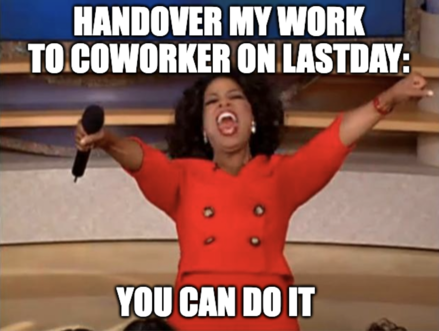 password manager meme - Handover My Work To Coworker On Lastday You Can Do It