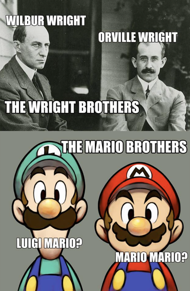 cartoon - Wilbur Wright Orville Wright The Wright Brothers The Mario Brothers Luigi Mario? Mario Mario?