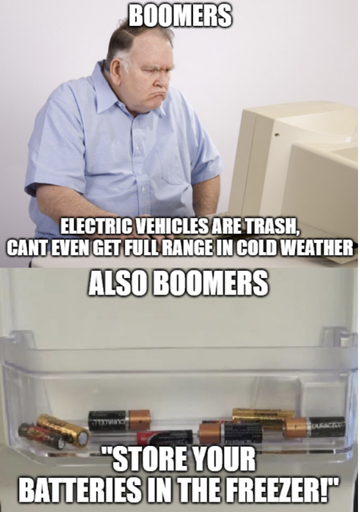 furniture - Boomers Electric Vehicles Are Trash, Cant Even Get Full Range In Cold Weather Also Boomers "Store Your Batteries In The Freezer!"