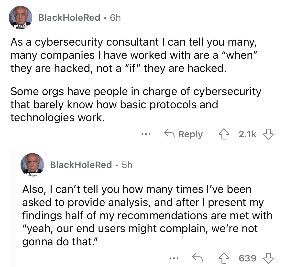screenshot - My Shock BlackHole Red 6h As a cybersecurity consultant I can tell you many, many companies I have worked with are a "when" they are hacked, not a "if" they are hacked. Some orgs have people in charge of cybersecurity that barely know how bas