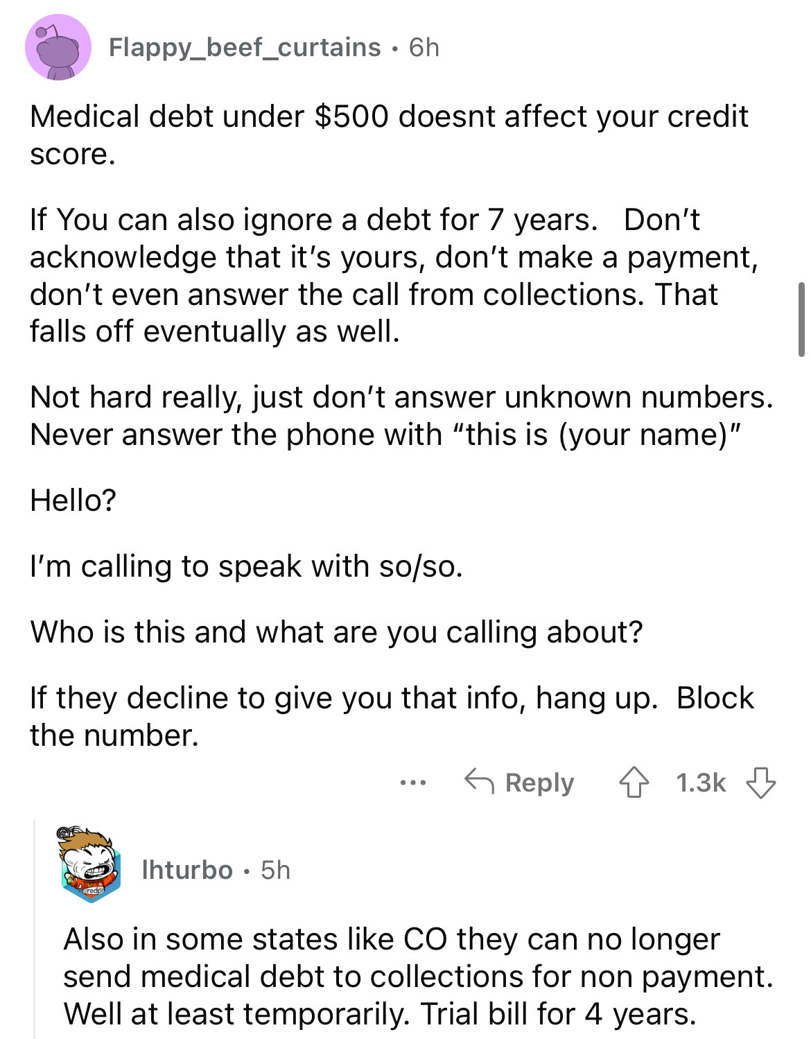 document - Flappy_beef_curtains 6h Medical debt under $500 doesnt affect your credit score. If You can also ignore a debt for 7 years. Don't acknowledge that it's yours, don't make a payment, don't even answer the call from collections. That falls off eve