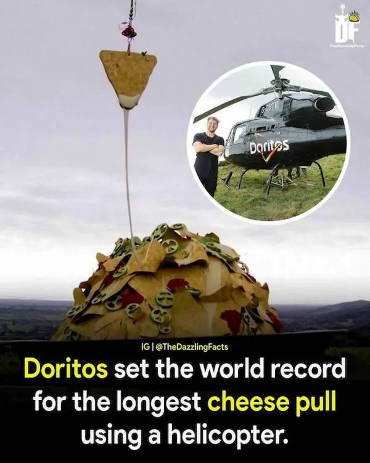 doritos world record - Doritos T Of Ig Doritos set the world record for the longest cheese pull using a helicopter.